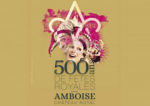 Affiche 500 ans de fêtes royales au château d'Amboise